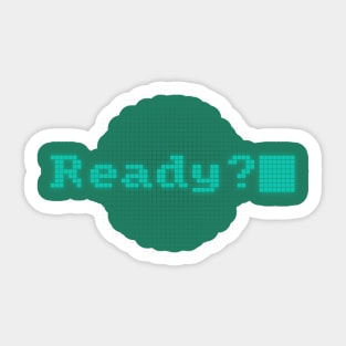 Ready? Sticker